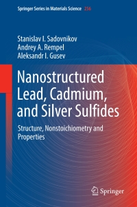 nanostructured lead cadmiu and silver sulfides 1st edition stanislav i. sadovnikov, andrey a. rempel,