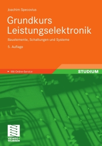 grundkurs leistungselektronik 5th edition joachim specovius 3834816477, 3834882704, 9783834816474,