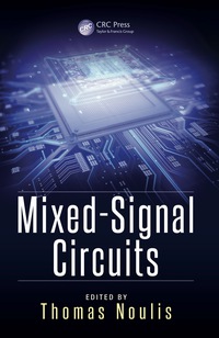 mixed signal circuits 1st edition thomas noulis 148226062x, 1482260638, 9781482260625, 9781482260632
