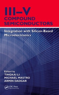 iii v compound semiconductors 1st edition tingkai li 1439815224, 1439815232, 9781439815229, 9781439815236