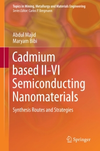 cadmium based ii vi semiconducting nanomaterials 1st edition abdul majid, maryam bibi 3319687522, 3319687530,
