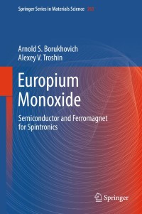 europium monoxide 1st edition arnold s. borukhovich, alexey v. troshin 3319767402, 3319767410, 9783319767406,