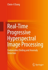 real time progressive hyperspectral image processing 1st edition chein i chang 1441961860, 1441961879,