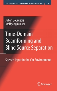 time domain beamforming and blind source separation 1st edition julien bourgeois, wolfgang minker 0387688358,