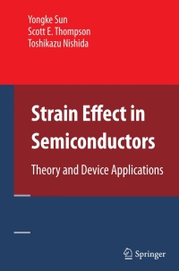 strain effect in semiconductors 1st edition yongke sun, scott e. thompson, toshikazu nishida 1441905510,