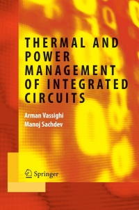 thermal and power management of integrated circuits 1st edition arman vassighi, manoj sachdev 0387257624,