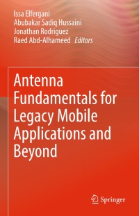antenna fundamentals for legacy mobile applications and beyond 1st edition author 3319639668, 3319639676,