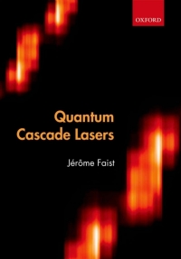 quantum cascade lasers 1st edition j?r?me faist 0198795882, 0191663832, 9780198795889, 9780191663833