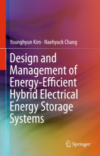 design and management of energy efficient hybrid electrical energy storage systems 1st edition younghyun kim,