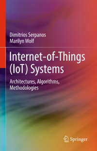 internet of things systems 1st edition dimitrios serpanos, marilyn wolf 3319697145, 3319697153,