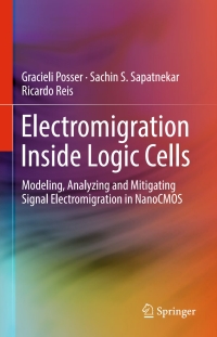 electromigration inside logic cells 1st edition gracieli posser, sachin s. sapatnekar, ricardo reis