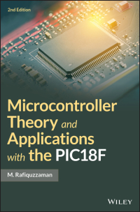 microcontroller theory and applications with the pic18f 2nd edition m. rafiquzzaman 1119448417, 1119448441,