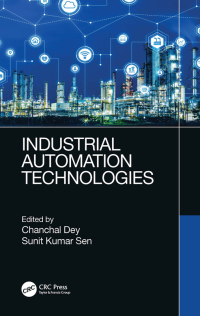 industrial automation technologies 1st edition chanchal dey, ?sunit kumar sen 0367496070, 1000068781,