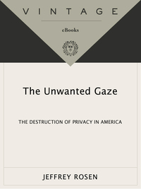 the unwanted gaze 1st edition jeffrey rosen 0679765204, 0307766608, 9780679765202, 9780307766601