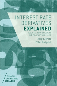 interest rate derivatives explained volume 2 1st edition j?rg kienitz, peter caspers 1137360186, 1137360194,