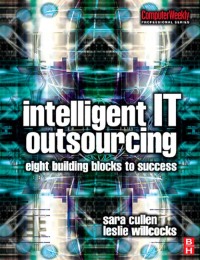 intelligent it outsourcing 1st edition leslie willcocks, sara cullen 0750656514, 1136394923, 9780750656511,