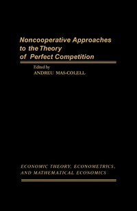 noncooperative approaches to the theory of perfect competition 1st edition author 0124767508, 1483271609,