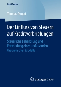der einfluss von steuern auf kreditverungen 1st edition thomas dlugai 365819524x, 3658195258, 9783658195243,