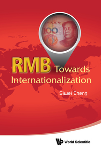 rmb towards internationalization 1st edition siwei cheng 981464465x, 9814644676, 9789814644655, 9789814644679