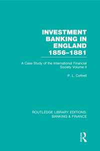 investment banking in england 1856 1881 1st edition phillip cottrell 0415751780, 1136301399, 9780415751780,