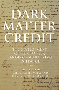 dark matter credit 1st edition philip t. hoffman, gilles postel vinay, jean laurent rosenthal 0691182175,