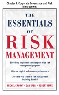 the essentials of risk management chapter 4 corporate governance and risk management 1st edition michel