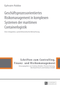 geschaeftsprozessorientiertes risikomanagement in komplexen systemen der maritimen containerlogistik