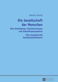 die gesellschaft der menschen 1st edition dietrich droste 3631661096, 3653055911, 9783631661093,