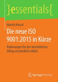 die neue iso 90012015 in k rze 1st edition martin hinsch 3658122323, 3658122331, 9783658122324, 9783658122331