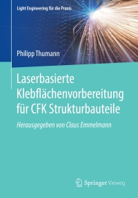 laserbasierte klebfl chenvorbereitung f r cfk strukturbauteile 1st edition philipp thumann 3662622408,