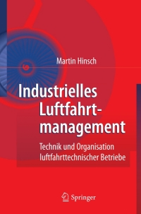 industrielles luftfahrtmanagement 1st edition martin hinsch 3642124887, 3642124895, 9783642124884,