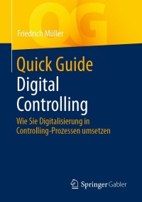 quick guide digital controlling wie sie digitalisierung in controlling prozessen umsetzen 2nd edition