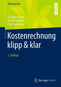 kostenrechnung klipp and klar 2nd edition christian ernst, gerald schenk, peter schuster 3662535076,