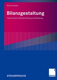 bilanzgestaltung fallorientierte bilanzerstellung und beratung 1st edition bernd heesen 383490872x,