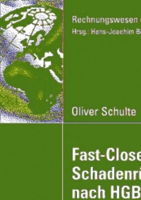 fast close abschl sse und schadenr ckstellungen nach hgb ias/ifrs und us gaap 5th edition oliver schulte