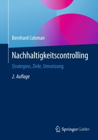 nachhaltigkeitscontrolling strategien ziele umsetzung 2nd edition bernhard colsman 3658094362, 9783658094362