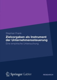 zielvorgaben als instrument der unternehmenssteuerung eine empirische untersuchung 1st edition stephan frank