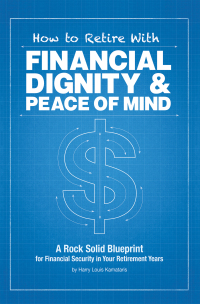 how to retire with financial dignity and peace of mind 1st edition harry louis kamataris 1503564495,