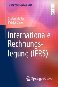 internationale rechnungslegung 1st edition stefan m?ller, patrick saile 3658173602, 9783658173609