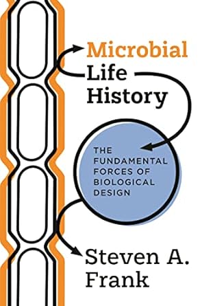 microbial life history the fundamental forces of biological design 1st edition steven a frank b001hczzve