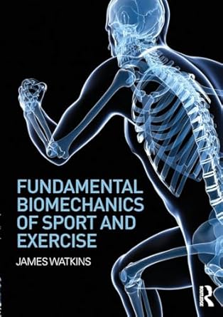 fundamental biomechanics of sport and exercise 1st edition james watkins 0415815088, 978-0415815086