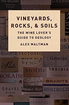 vineyards rocks and soils the wine lovers guide to geology 1st edition alex maltman b001kdpeos, 978-0190863289