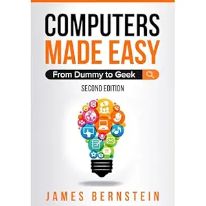 computers made easy from dummy to geek 1st edition james bernstein ,cme publishing ,virtual voice b0dkgcxj55