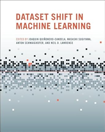 dataset shift in machine learning 1st edition joaquin quinonero candela ,masashi sugiyama ,anton schwaighofer