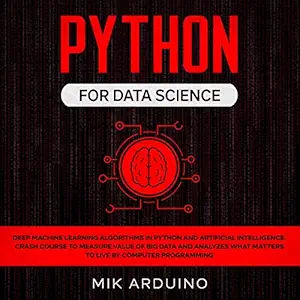 python for data science deep machine learning algorithms in python and artificial intelligence crash course