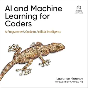 ai and machine learning for coders a programmers guide to artificial intelligence 1st edition laurence