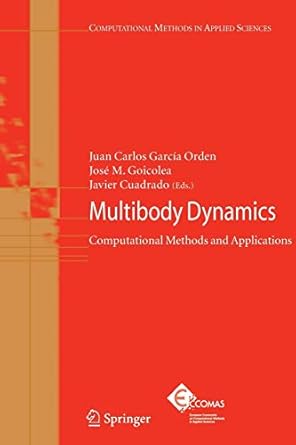 multibody dynamics computational methods and applications 1st edition juan carlo garcia orden ,jose m
