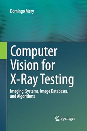 computer vision for x ray testing imaging systems image databases and algorithms 1st edition domingo mery