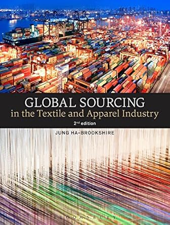 global sourcing in the textile and apparel industry 2nd edition jung ha brookshire 1501328360, 978-1501328367