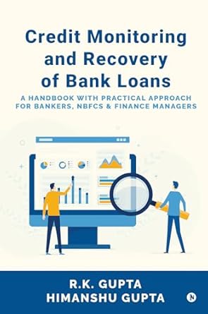 credit monitoring and recovery of bank loans a handbook with practical approach for bankers nbfcs and finance